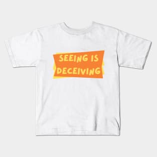 Seeing is Deceiving Kids T-Shirt